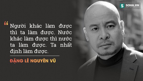 Nhin lai nhung cau noi noi tieng cua 'Qua' Dang Le Nguyen Vu hinh anh 2
