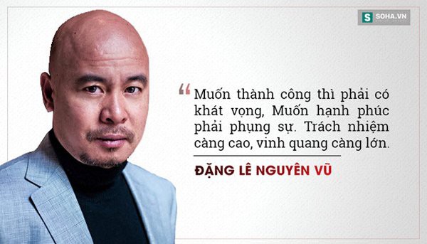 Nhin lai nhung cau noi noi tieng cua 'Qua' Dang Le Nguyen Vu hinh anh 6
