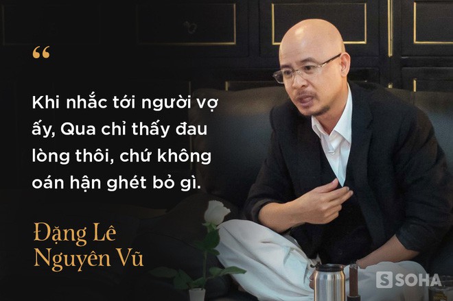 4 giờ cafe với ông Đặng Lê Nguyên Vũ: Cuộc trò chuyện đầy những bất ngờ - Ảnh 6. 4 giờ cafe với ông Đặng Lê Nguyên Vũ: Cuộc trò chuyện đầy những bất ngờ - Ảnh 6.