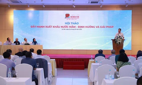 Hội thảo “Đẩy mạnh xuất khẩu nước mắm: Định hướng và Giải pháp”