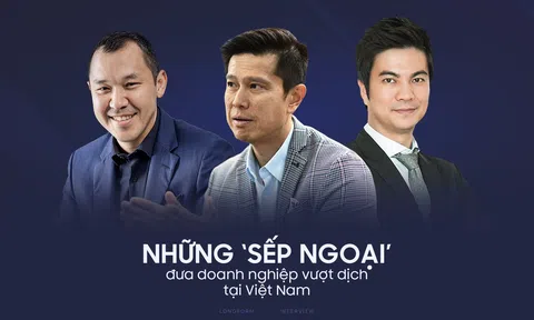 Những "Sếp ngoại" đưa doanh nghiệp vượt dịch ở Việt Nam