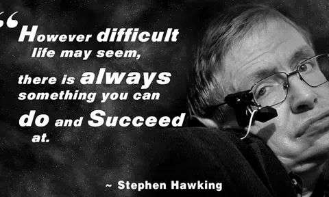 4 câu nói truyền cảm hứng của Stephen Hawking về thành công và hạnh phúc