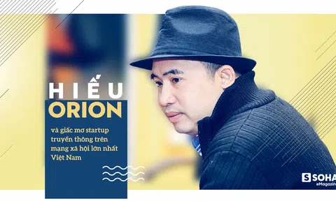 Hiếu Orion và giấc mơ truyền thông trên mạng lớn nhất việt nam