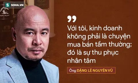 Đặng Lê Nguyên Vũ lần đầu nói về khát vọng "khai sáng, giúp nhân gian thoát khỏi đau khổ, đói nghèo, bệnh tật"