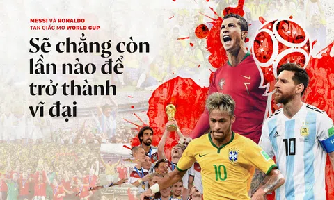 Messi và Ronaldo tan giấc mơ World Cup: Sẽ chẳng còn lần nào để trở thành vĩ đại