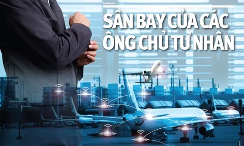 Khi sân bay là của các ông chủ tư nhân