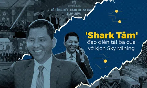 'Shark Tâm' - đạo diễn tài ba của vở kịch Sky Mining