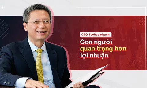 CEO Techcombank: Con người quan trọng hơn lợi nhuận