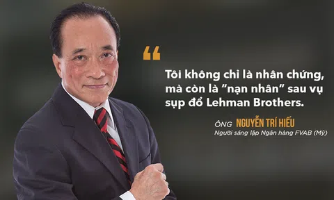 Ông Nguyễn Trí Hiếu: Tôi không chỉ là nhân chứng, còn là nạn nhân sau sự kiện Lehman Brothers