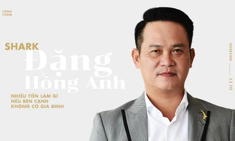 Shark Đặng Hồng Anh: Nhiều tiền làm gì nếu bên cạnh không có gia đình