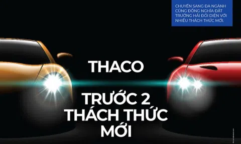 Thaco trước 2 thách thức mới