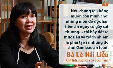 Chủ tịch HĐQT Gỗ Đức Thành: "Chúng tôi làm đồ chơi để bán như làm cho chính con ruột của mình"