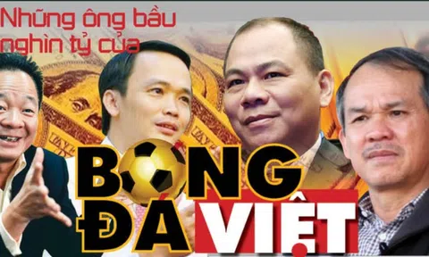 Những ông bầu nghìn tỷ thầm lặng của bóng đá Việt Nam
