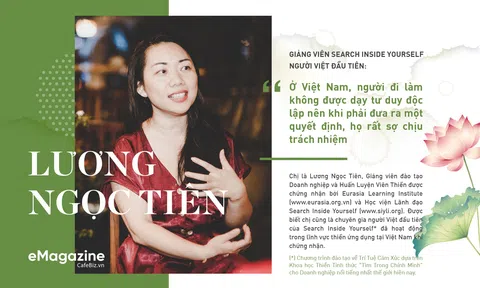Giảng viên Search Inside Yourself Người Việt đầu tiên: Ở Việt Nam, người đi làm không được dạy tư duy độc lập nên khi phải đưa ra một quyết định, họ rất sợ phải cịu trách nhiệm