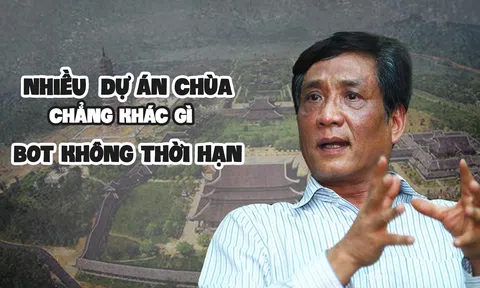 Nhiều dự án chùa chẳng khác gì BOT không thời hạn