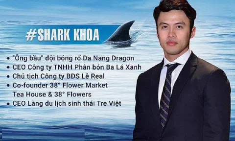 Shark Lê Đăng Khoa: Chọn ê kíp là ưu tiên hàng đầu