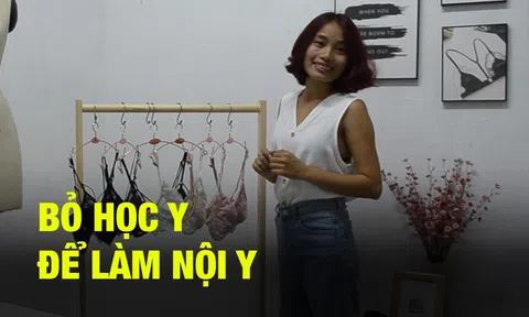 Cô sinh viên trường y bỏ học, chịu đói khổ để đi may nội y khởi nghiệp