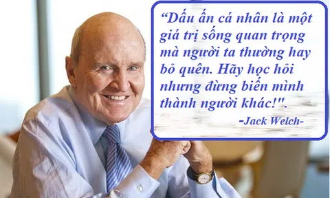 Đừng bỏ qua lời khuyên đắt giá của nhà lãnh đạo huyền thoại Jack Welch nếu bạn muốn có một sự nghiệp thành công: Luôn học hỏi nhưng đừng biến mình thành người khác là nguyên tắc bất di bất dịch