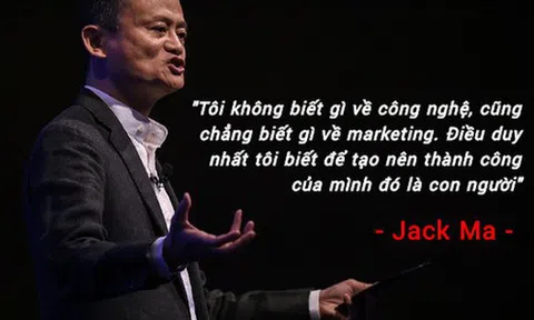 Không biết gì về công nghệ hay tiếp thị, tỷ phú Jack Ma tiết lộ bí quyết giúp ông tạo dựng nên đế chế Alibaba