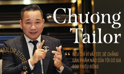 Từ nghệ nhân cắt tay 52 bộ suit/ngày đến ông chủ Chương Tailor: “Nếu chỉ vì vải tốt, sẽ chẳng sản phẩm nào của tôi có giá 600 triệu đồng”