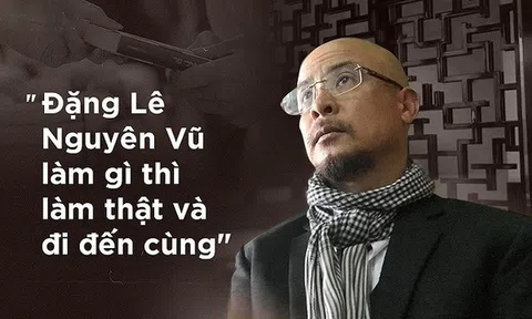 Đặng Lê Nguyên Vũ khùng điên hay khát vọng phi thường?