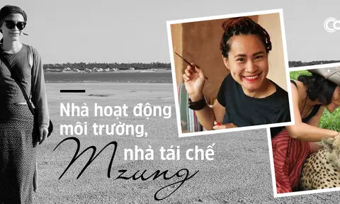 Nhà hoạt động môi trường, nhà tái chế Mzung: “Người trẻ ạ, sẽ đến lúc thế giới không cần người thành công nữa, mà cần người tử tế để đi sửa những điều sai"