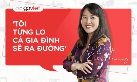 CEO Go-Viet Lê Diệp Kiều Trang: 'Tôi từng lo cả gia đình sẽ ra đường'