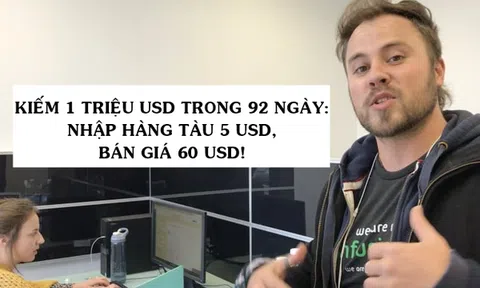 Bỏ việc văn phòng làm 12 giờ/ngày, chàng trai chi 200 USD và dành 1,5 giờ/tuần, thu về 1 triệu USD nhờ bán hàng online trong 92 ngày