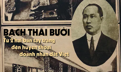 Bạch Thái Bưởi: Từ 2 bàn tay trắng đến huyền thoại doanh nhân Việt